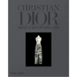 Christian Dior : Designer Of Dreams Book