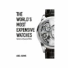 The World's Most Expensive Watches Book -Home Furnishings Store s1156