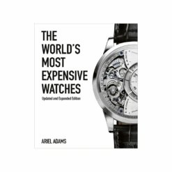 The World's Most Expensive Watches Book