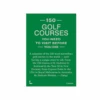 150 Golf Courses You Need To Visit Before You Die Book -Home Furnishings Store s1173