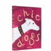 Assouline Chic Dogs Book 2 Assouline Chic Dogs Book -Home Furnishings Store s1196